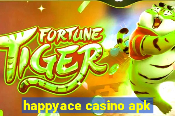 happyace casino apk