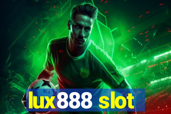 lux888 slot