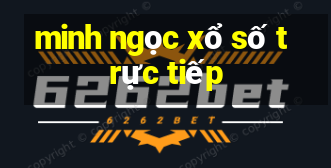 minh ngọc xổ số trực tiếp