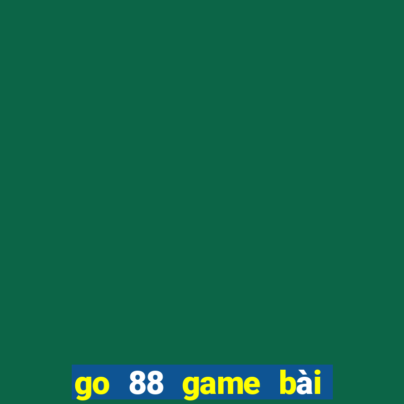 go 88 game bài đổi thưởng