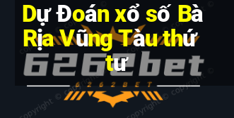 Dự Đoán xổ số Bà Rịa Vũng Tàu thứ tư