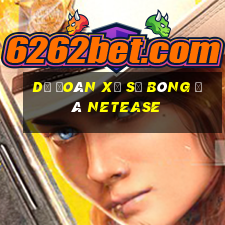 Dự đoán xổ số bóng đá NetEase