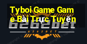 Tyboi Game Game Bài Trực Tuyến