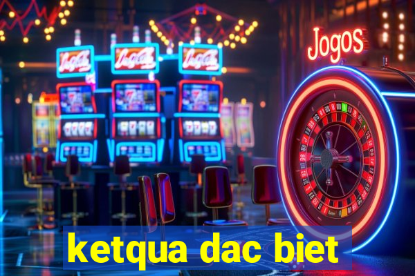 ketqua dac biet