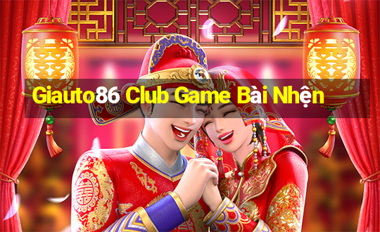 Giauto86 Club Game Bài Nhện