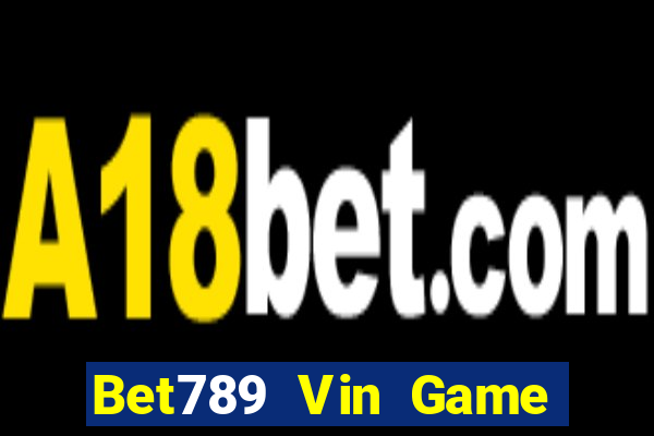 Bet789 Vin Game Bài Sinh Tử