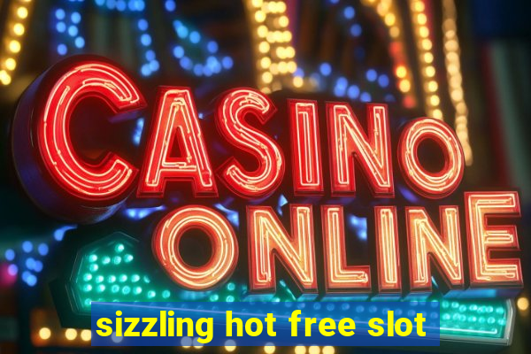 sizzling hot free slot