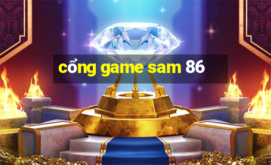 cổng game sam 86