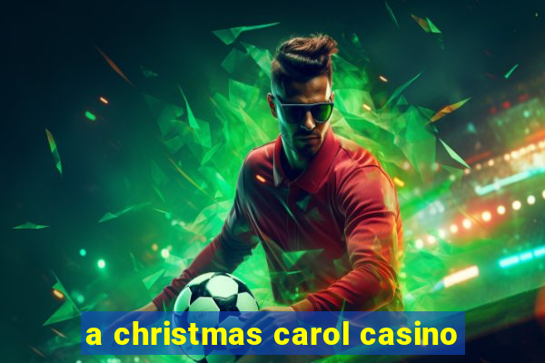 a christmas carol casino