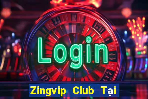 Zingvip Club Tại Game Bài Đổi Thưởng