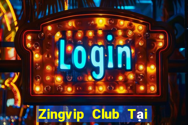 Zingvip Club Tại Game Bài Đổi Thưởng