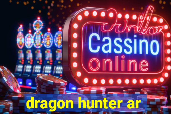 dragon hunter ar