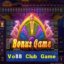 Vo88 Club Game Bài Đổi Thưởng Go88