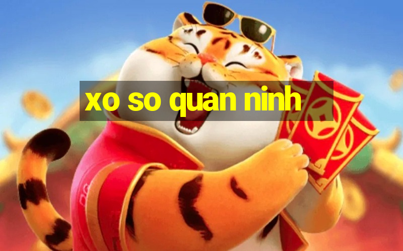 xo so quan ninh