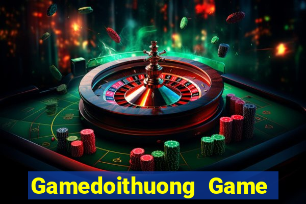 Gamedoithuong Game Bài Đổi Thưởng Uy Tín 2024