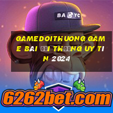 Gamedoithuong Game Bài Đổi Thưởng Uy Tín 2024