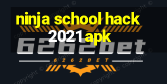 ninja school hack 2021 apk