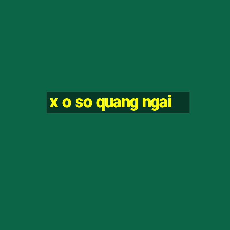 x o so quang ngai