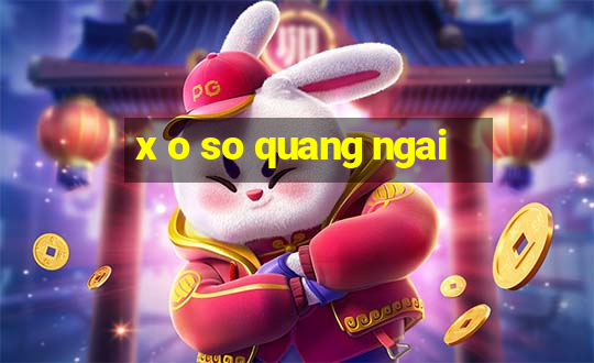 x o so quang ngai