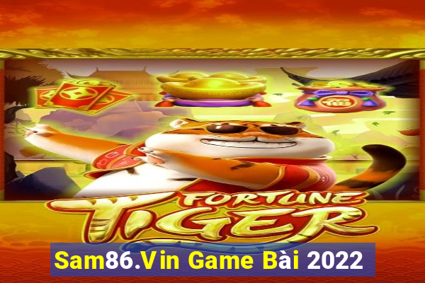 Sam86.Vin Game Bài 2022