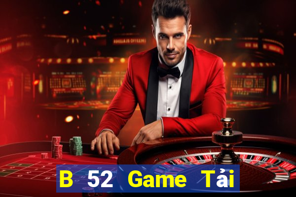 B 52 Game Tải Game Bài B52