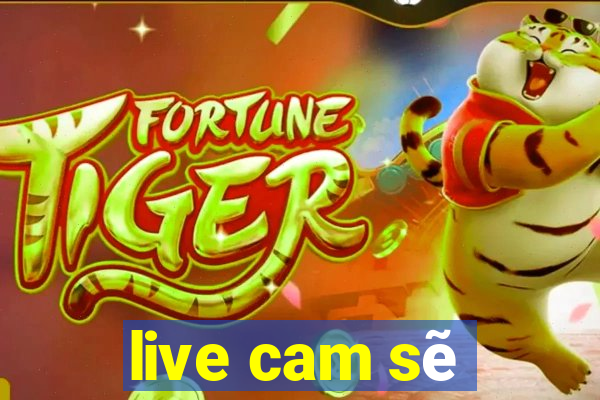 live cam sẽ