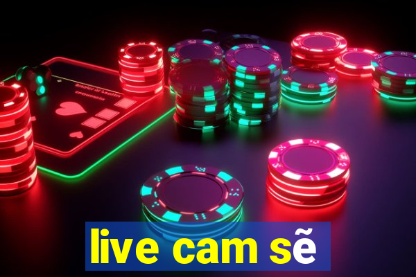 live cam sẽ