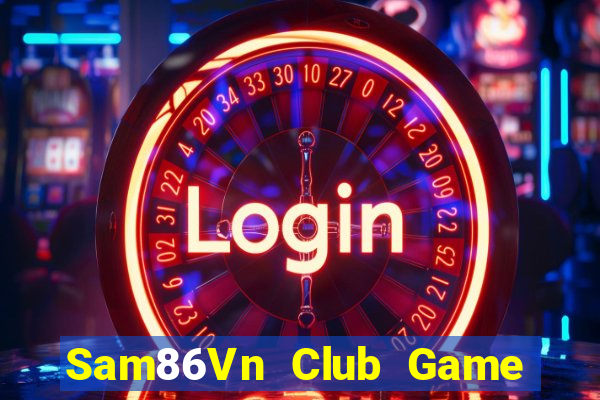 Sam86Vn Club Game Bài B88