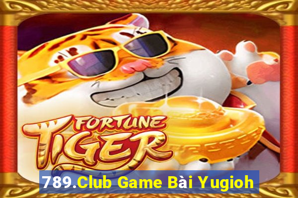 789.Club Game Bài Yugioh