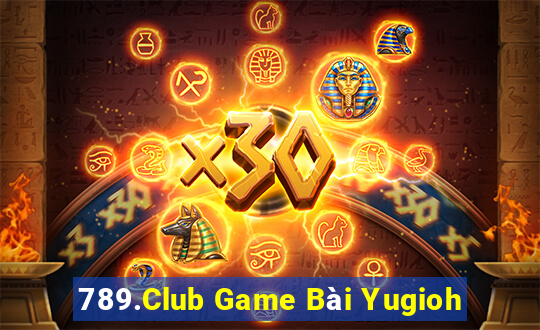 789.Club Game Bài Yugioh