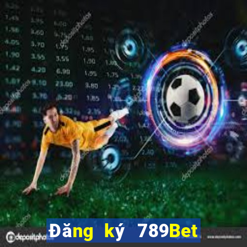 Đăng ký 789Bet Nhận 130k