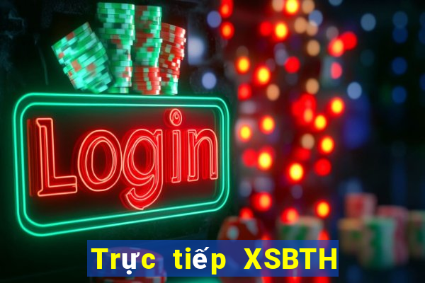 Trực tiếp XSBTH ngày 4