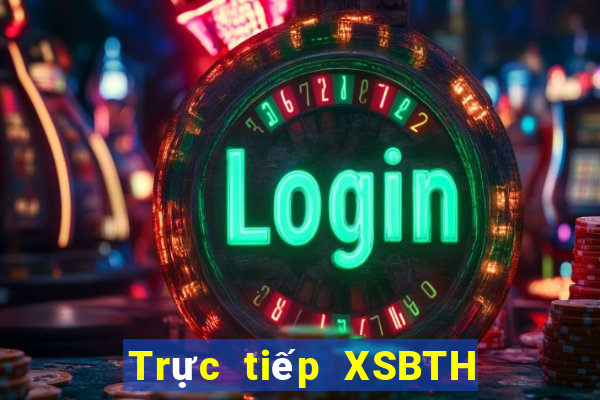 Trực tiếp XSBTH ngày 4