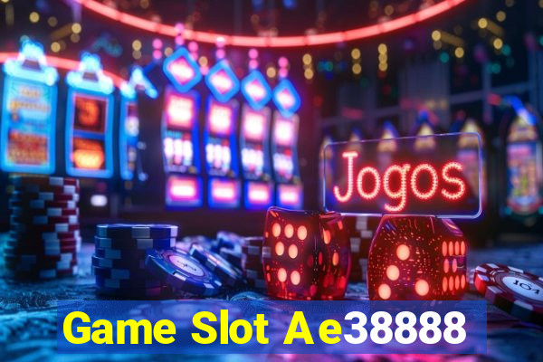 Game Slot Ae38888