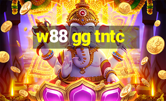 w88 gg tntc