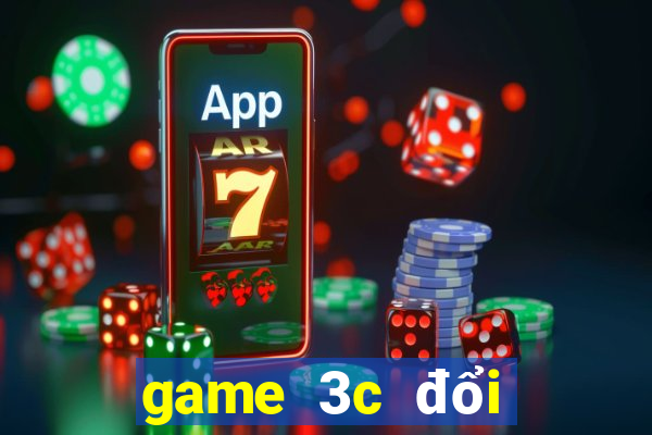 game 3c đổi thưởng 2017