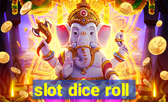 slot dice roll