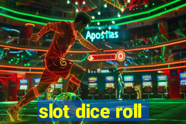 slot dice roll