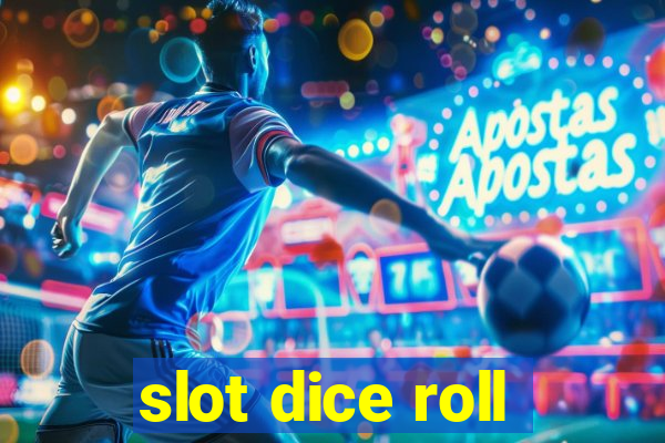 slot dice roll