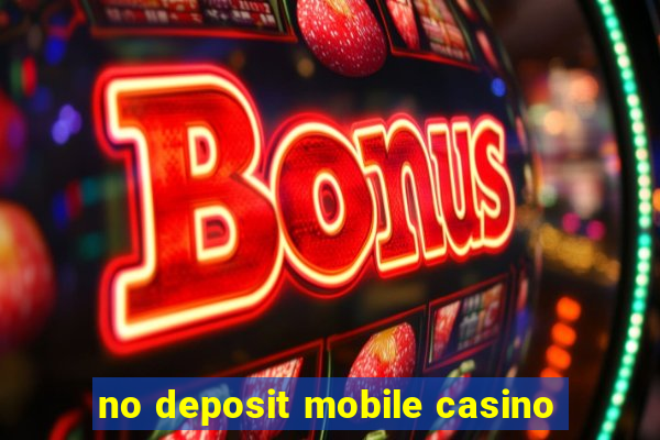 no deposit mobile casino