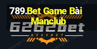 789.Bet Game Bài Manclub