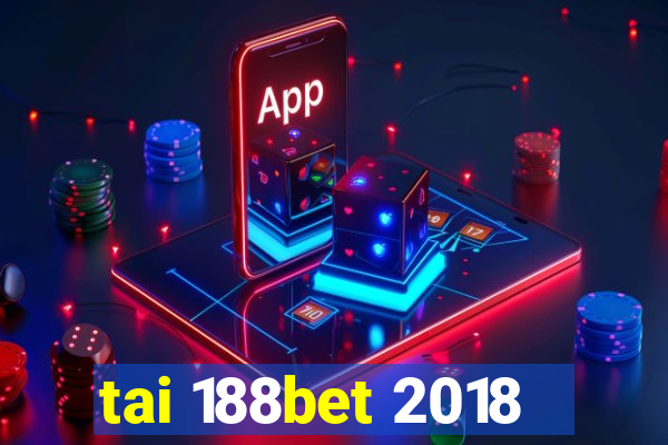 tai 188bet 2018