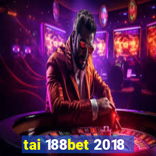 tai 188bet 2018