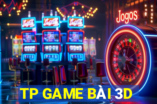 TP GAME BÀI 3D