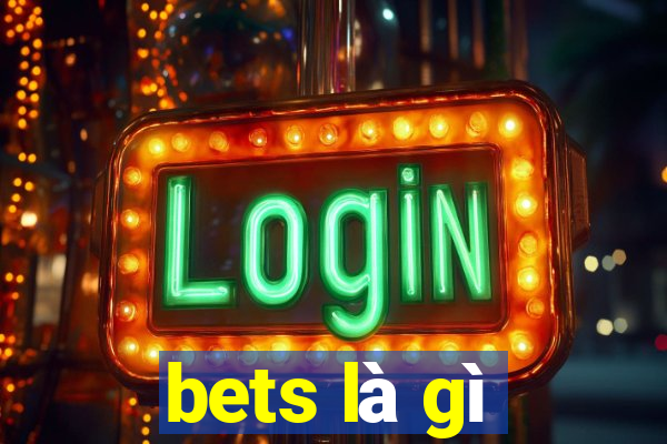 bets là gì