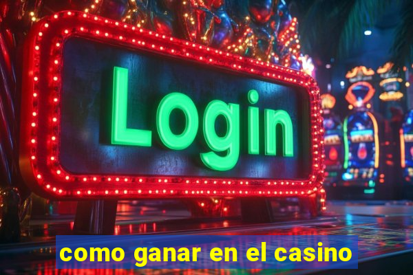 como ganar en el casino