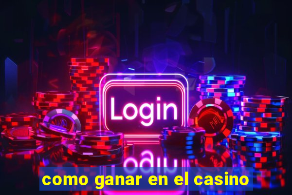 como ganar en el casino