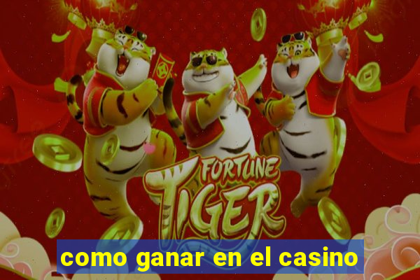 como ganar en el casino