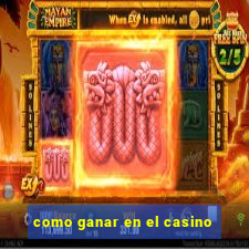 como ganar en el casino