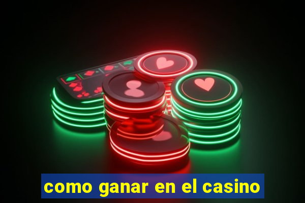 como ganar en el casino